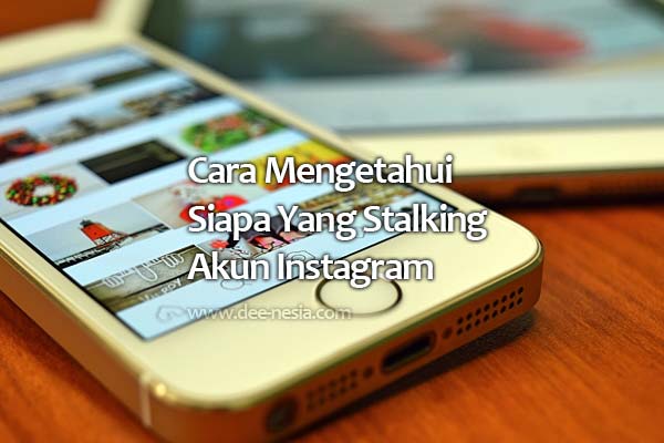 Cara Mengetahui Siapa Yang Stalking Akun Instagram