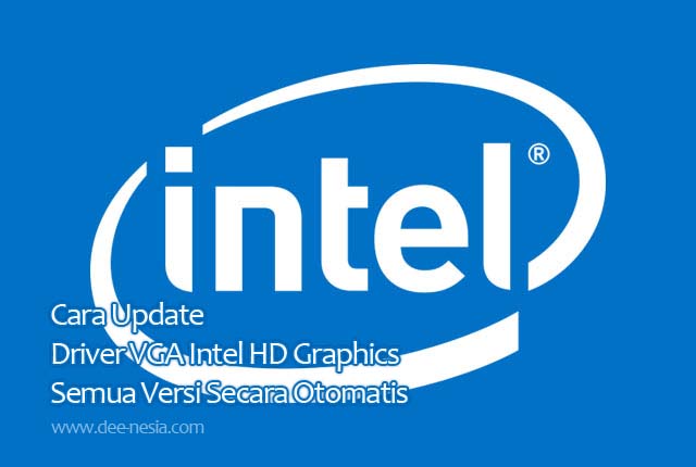 Cara Update Driver VGA Intel HD Graphics Semua Versi Secara Otomatis