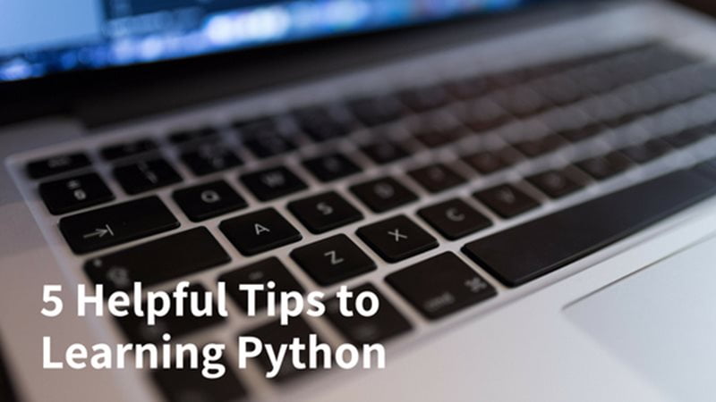 5 Helpful Tips to Learning Python