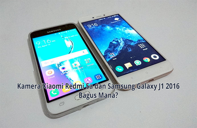 Perbandingan Kamera Xiaomi Redmi 5a dan Samsung Galaxy J1 2016 Bagus Mana