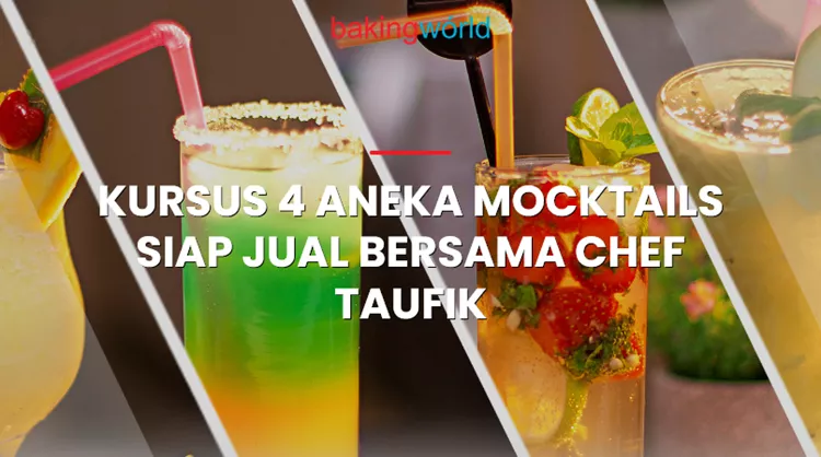 Kursus 4 Aneka Mocktails Siap Jual Bersama Chef Taufik banner