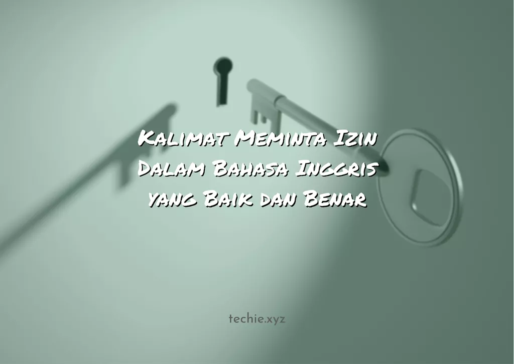 Kalimat Meminta Izin Dalam Bahasa Inggris yang Baik dan Benar