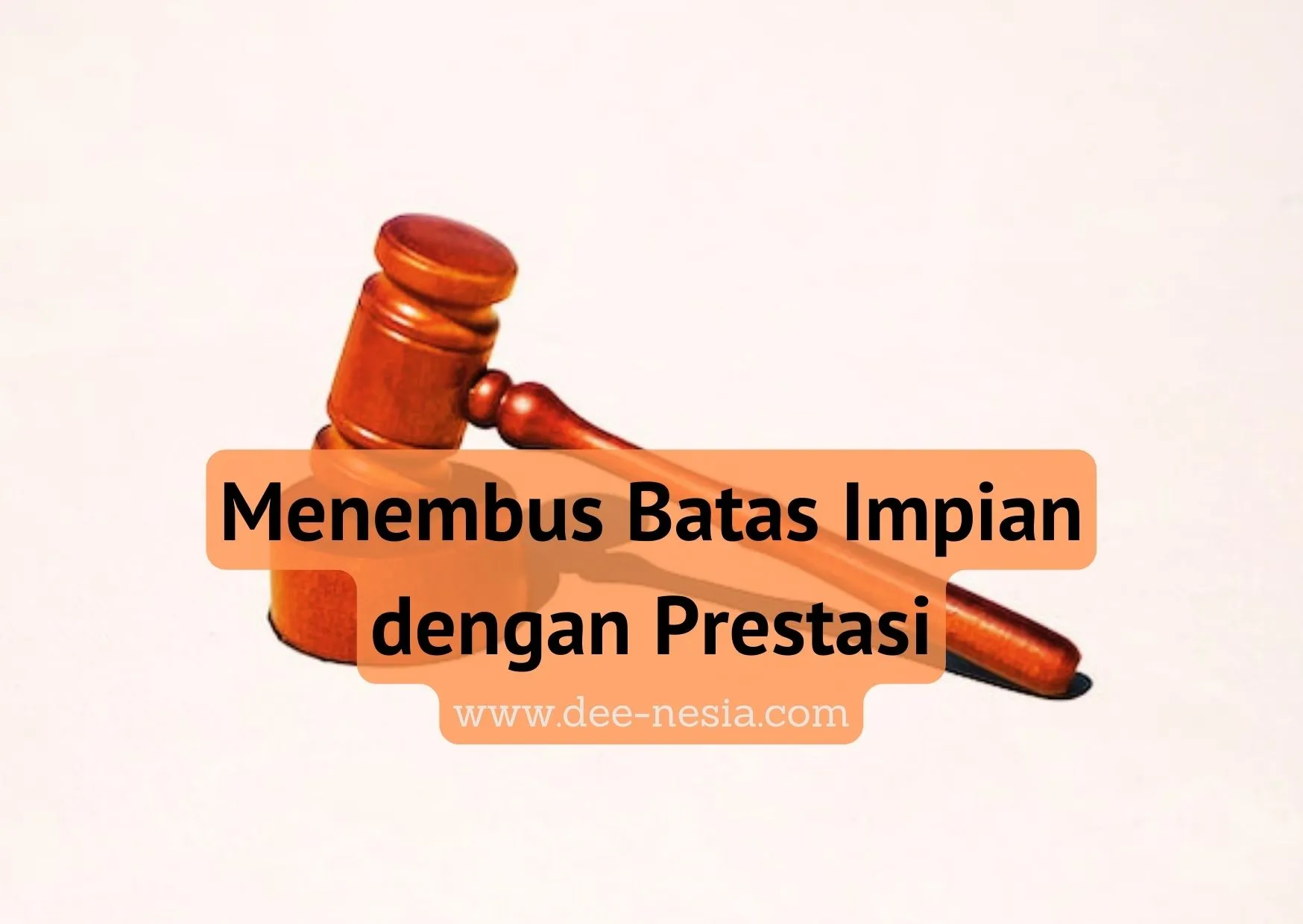 Menembus Batas Impian dengan Prestasi